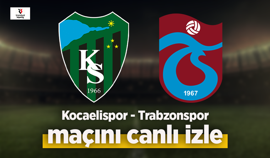 Kocaelispor - Trabzonspor canlı izle