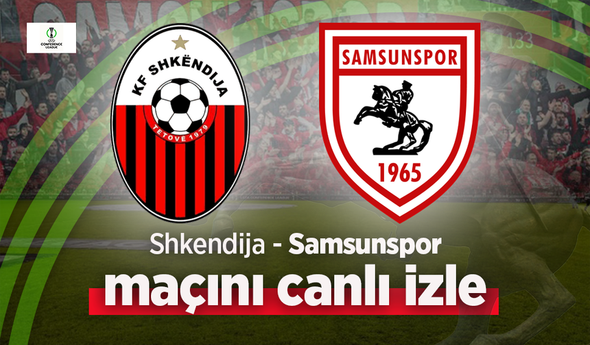Şkendiya Samsunspor Maçı Canlı İzle Hangi Kanalda?
