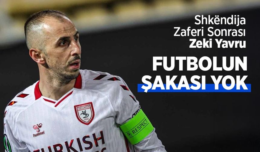 Shkëndija Zaferi Sonrası Zeki Yavru: FUTBOLUN ŞAKASI YOK