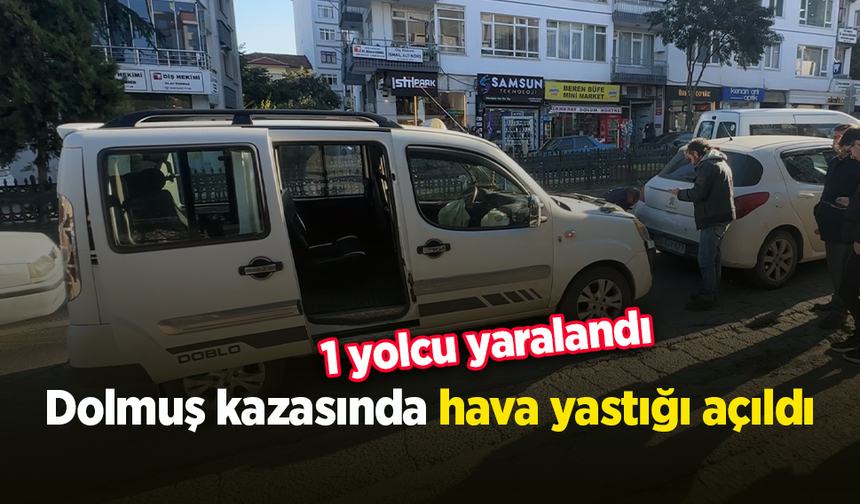 Dolmuş kazasında hava yastığı açıldı: 1 yolcu yaralandı