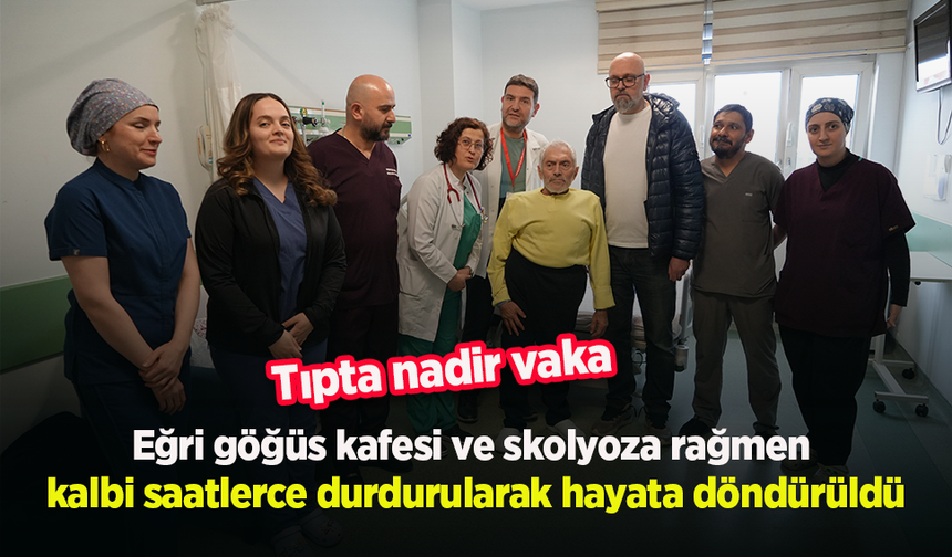 Tıpta nadir vaka: Eğri göğüs kafesi ve skolyoza rağmen kalbi saatlerce durdurularak hayata döndürüldü