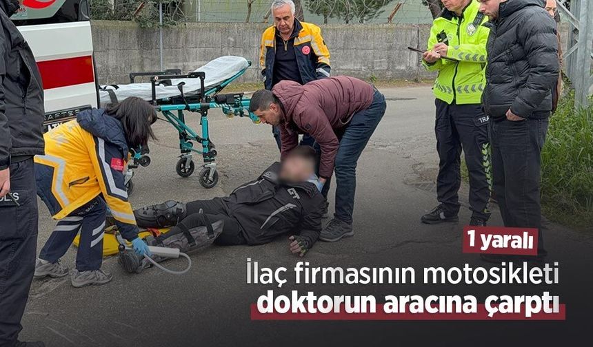 İlaç firmasının motosikleti doktorun aracına çarptı: 1 yaralı