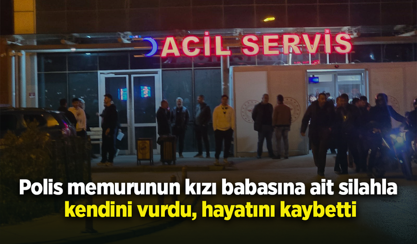 Polis memurunun kızı babasına ait silahla kendini vurdu