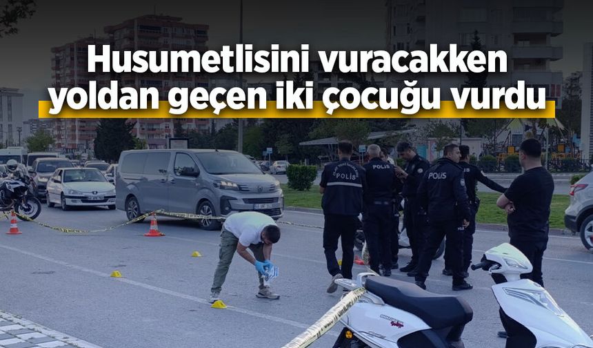 Husumetlisini vuracakken yoldan geçen iki çocuğu vurdu