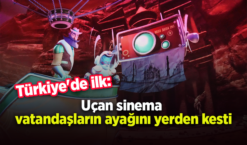 Türkiye'de ilk: Uçan sinema vatandaşların ayağını yerden kesti