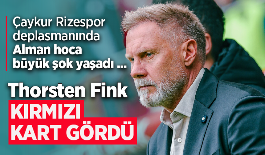 Thorsten Fink  KIRMIZI  KART GÖRDÜ