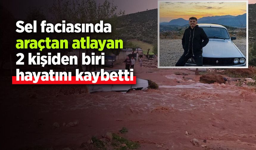 Sel faciasında araçtan atlayan 2 kişiden biri hayatını kaybetti