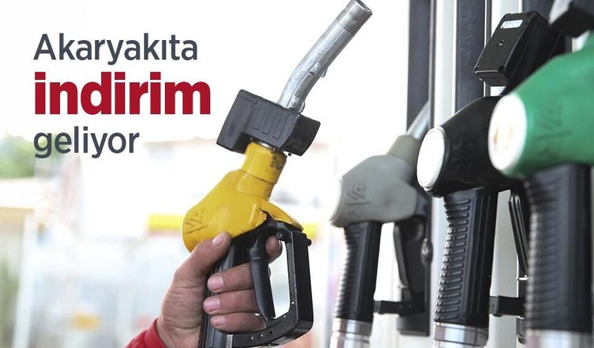 Akaryakıta indirim geliyor