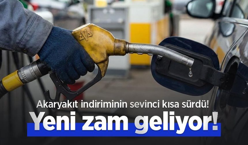Akaryakıt indiriminin sevinci kısa sürdü! Yeni zam geliyor