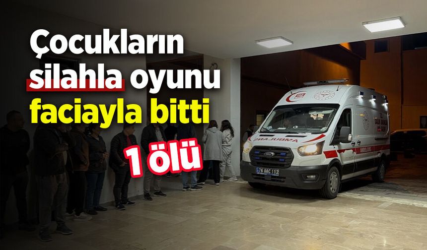 Çocukların silahla oyunu faciayla bitti: 1 ölü