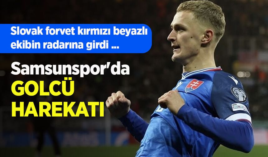 Samsunspor'da  GOLCÜ HAREKATI