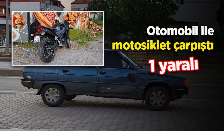 Otomobil ile motosiklet çarpıştı: 1 yaralı