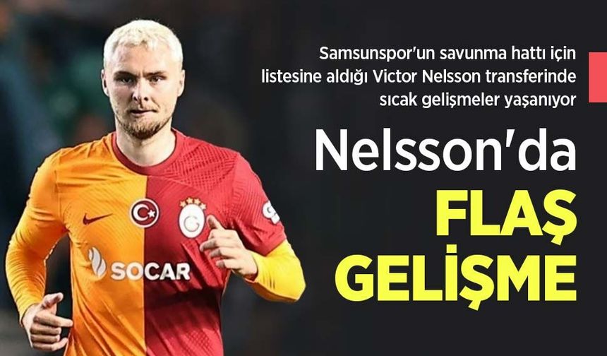 Nelsson'da FLAŞ GELİŞME