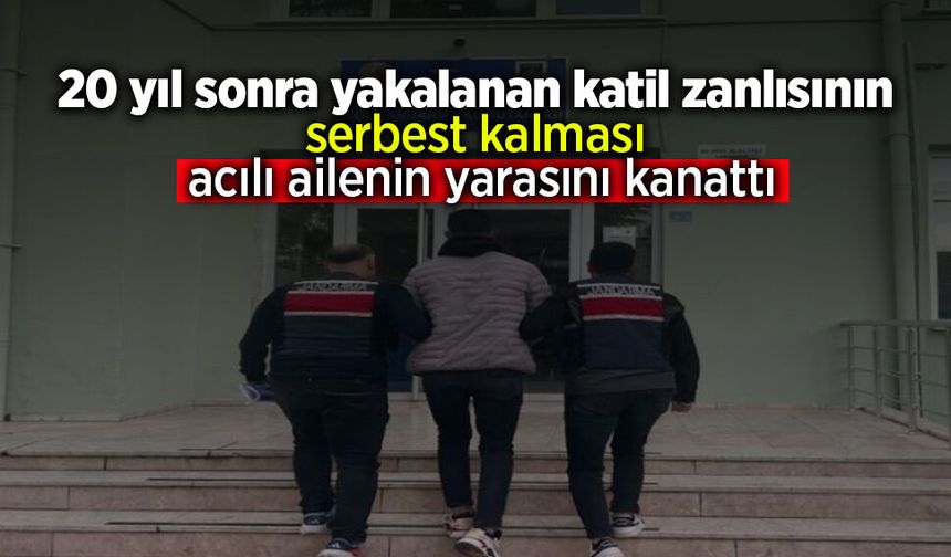 20 yıl sonra yakalanan katil zanlısının serbest kalması acılı ailenin yarasını kanattı