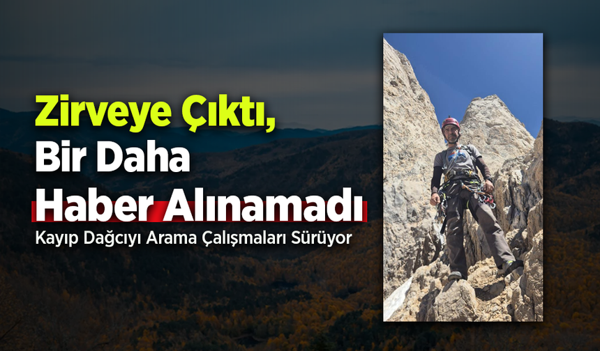 Zirvede Kayboldu! Arama Kurtarma Ekipleri Seferber Oldu