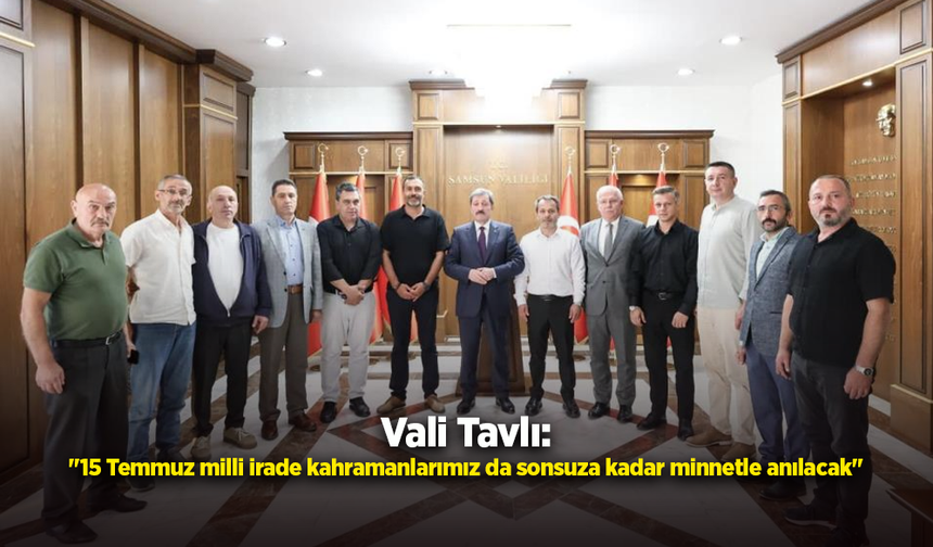 Vali Tavlı'dan Kahramanlara Vefa Mesajı
