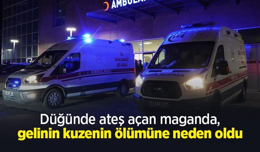 Düğünde ateş açan maganda, gelinin kuzenin ölümüne neden oldu