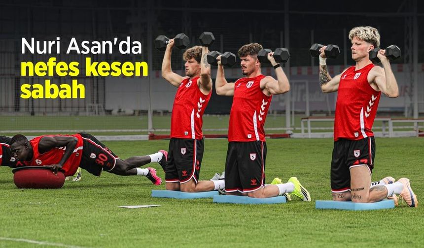 Nuri Asan'da nefes kesen sabah