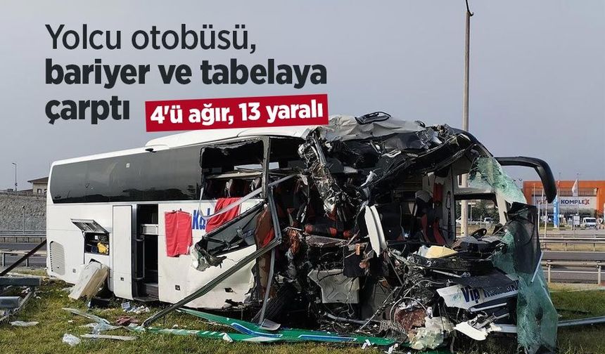 Yolcu otobüsü, bariyer ve tabelaya çarptı: 4'ü ağır, 13 yaralı