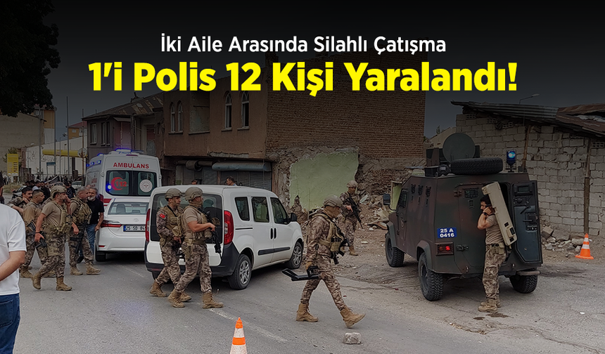 İki Aile Arasında Silahlı Çatışma: 1'i Polis 12 Kişi Yaralandı!
