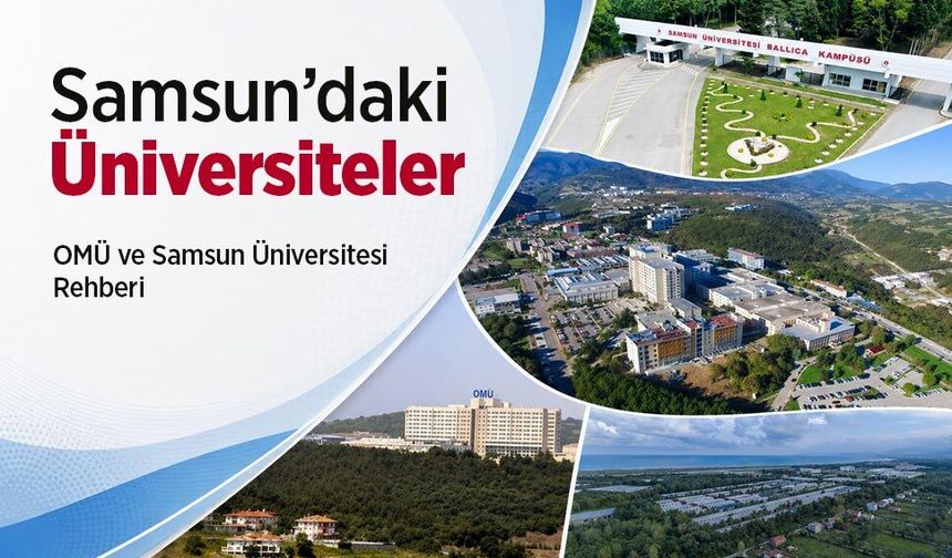 Samsun’daki Üniversiteler: OMÜ ve Samsun Üniversitesi