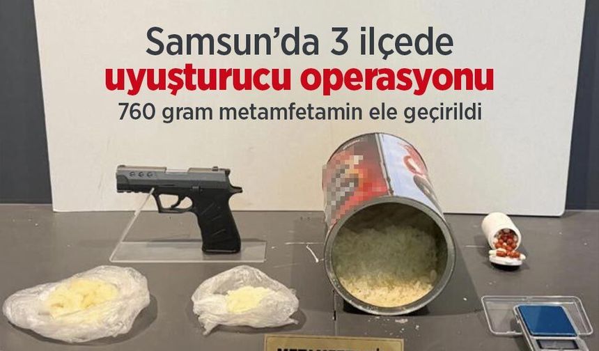 Samsun’da 3 ilçede uyuşturucu operasyonu: 760 gram metamfetamin ele geçirildi