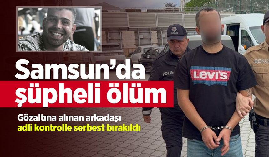 Samsun’da evinde ölü bulunan Volkan Han’ın arkadaşı adliyeye sevk edildi