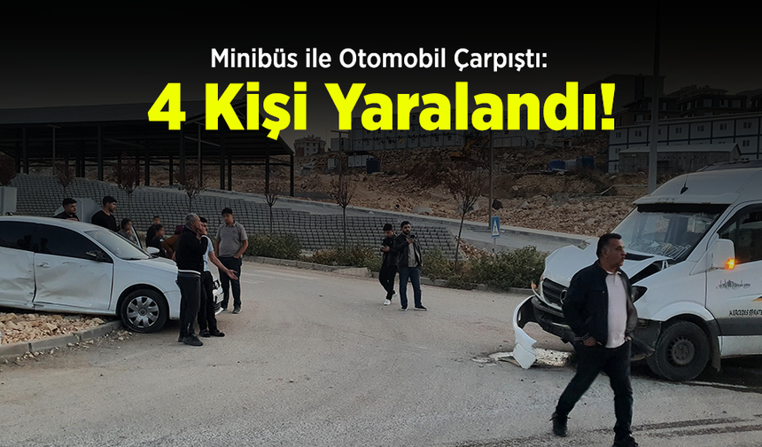 Minibüs ile Otomobil Çarpıştı: 4 Kişi Yaralandı!