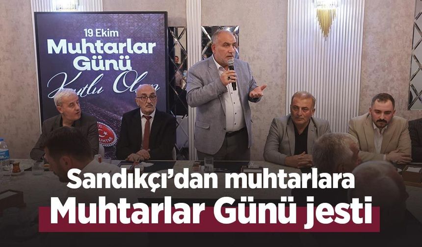 Sandıkçı’dan muhtarlara Muhtarlar Günü jesti