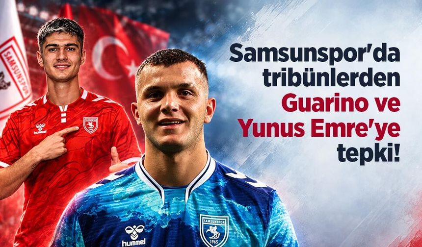 Samsunspor'da tribünlerden Guarino ve Yunus Emre'ye tepki!
