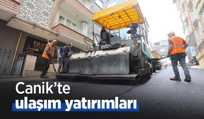 Canik’te ulaşım yatırımları