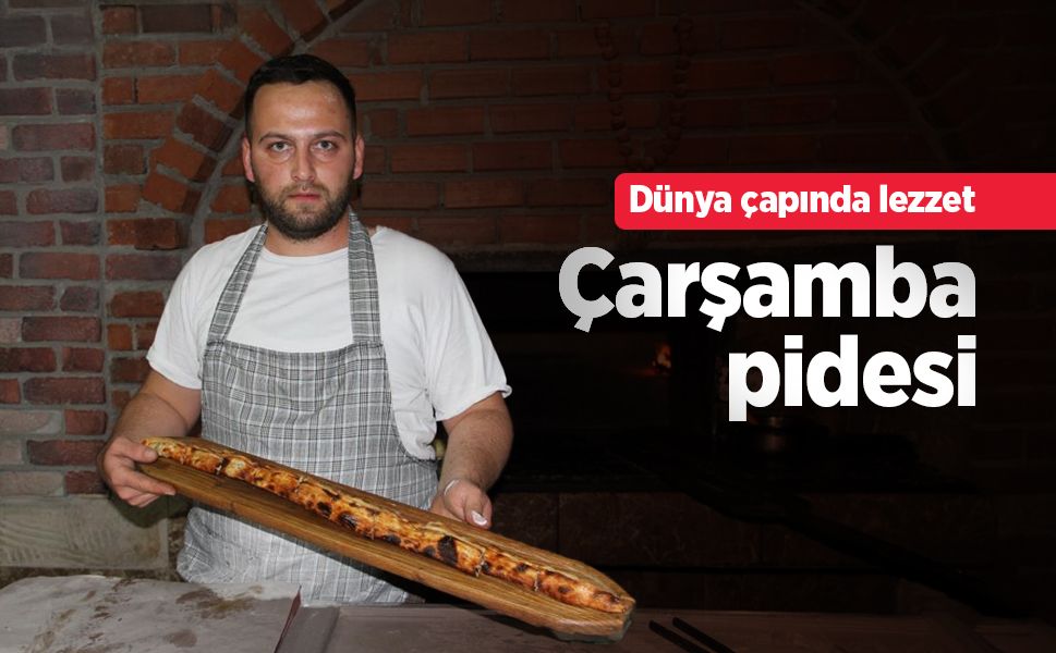 Dünya çapında lezzet: "Çarşamba pidesi"