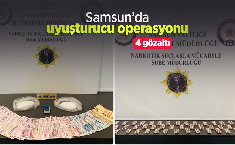 Samsun’da uyuşturucu operasyonu: 4 gözaltı
