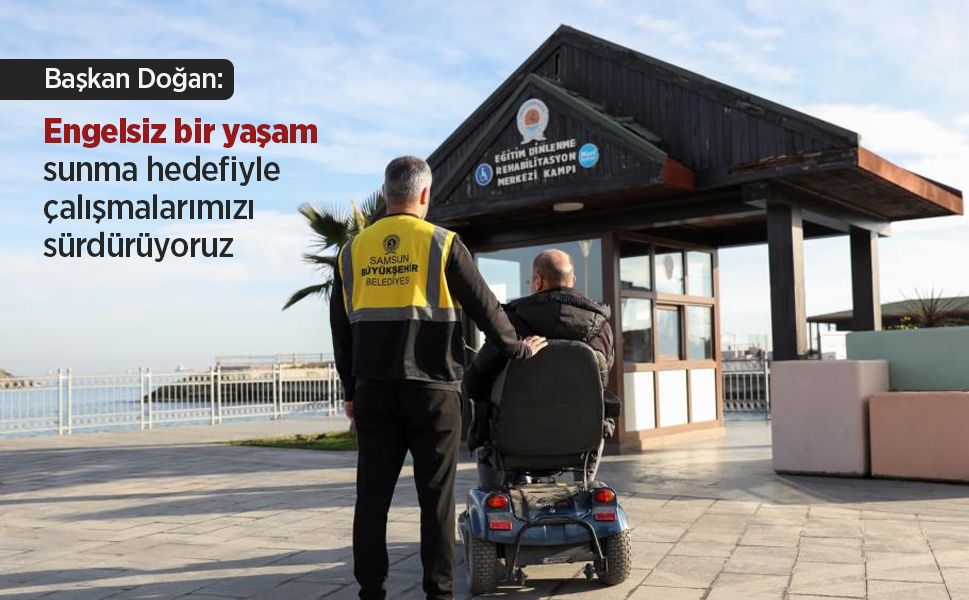 Başkan Doğan: "Engelsiz bir yaşam sunma hedefiyle çalışmalarımızı sürdürüyoruz"