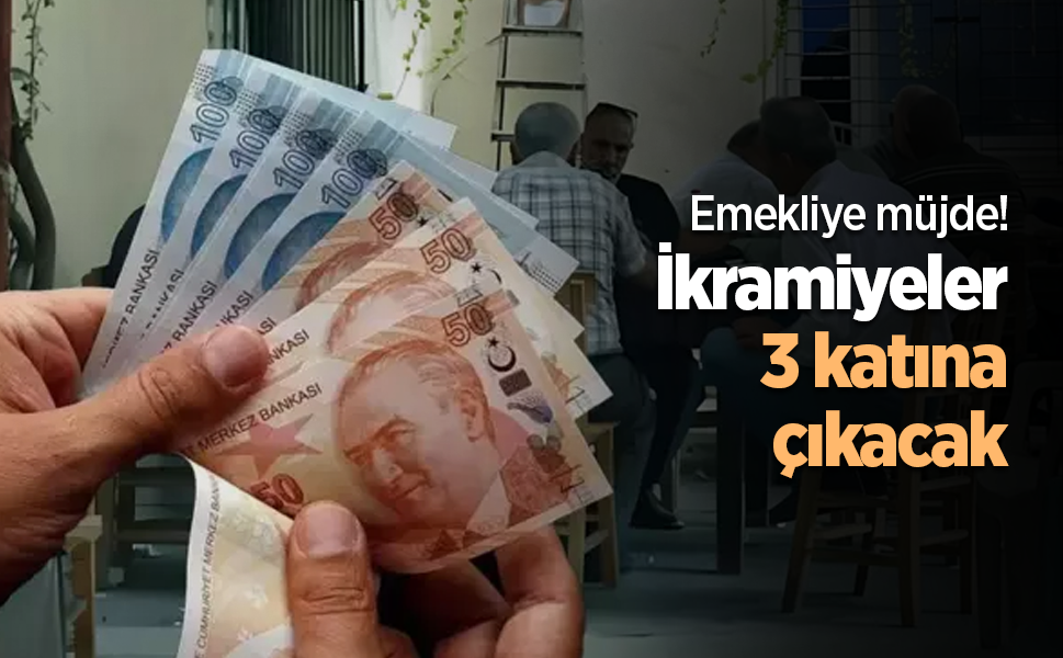 Emekliye müjde! İkramiyeler 3 katına çıkacak