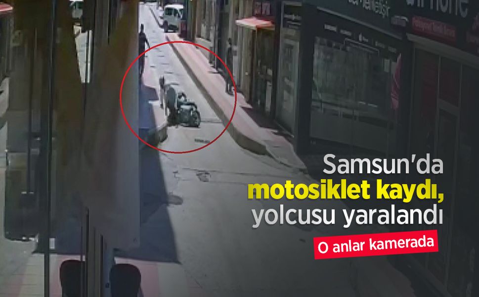 Samsun'da motosiklet kaydı, yolcusu yaralandı: O anlar kamerada