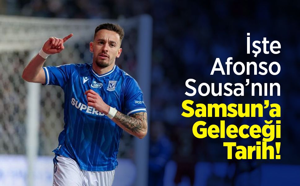 İşte Afonso Sousa’nın Samsun’a Geleceği Tarih!