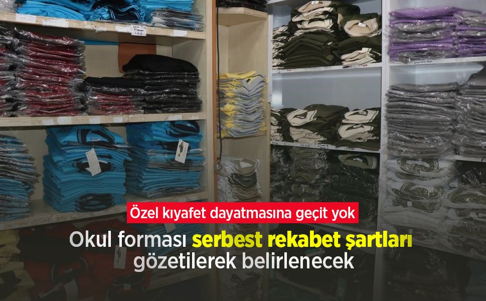 Özel kıyafet dayatmasına geçit yok: Okul forması serbest rekabet şartları gözetilerek belirlenecek