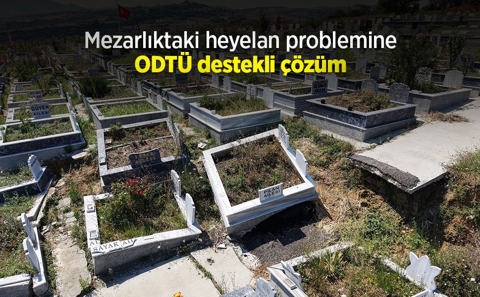 Mezarlıktaki heyelan problemine ODTÜ destekli çözüm