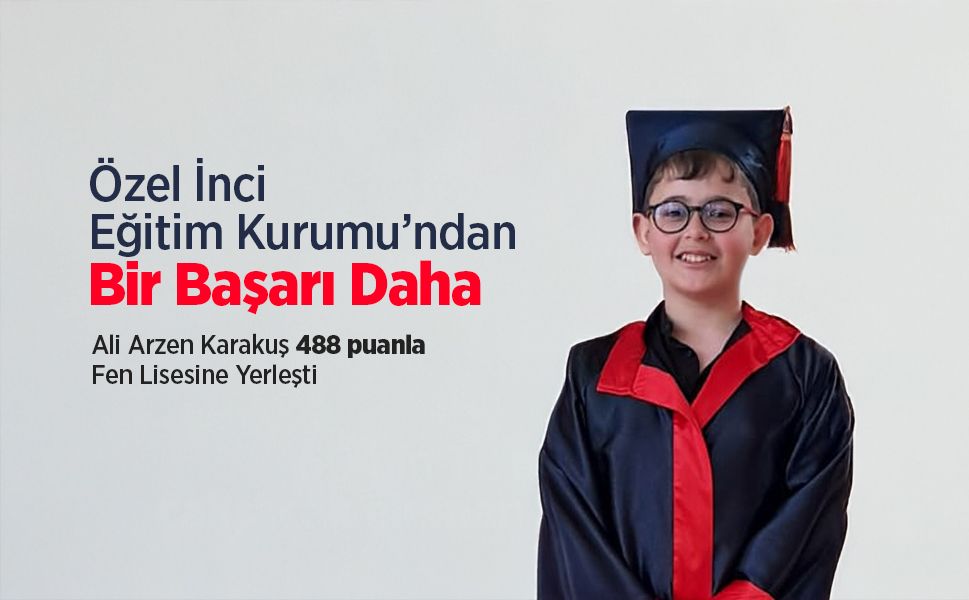 Özel İnci Eğitim Kurumu’ndan Bir Başarı Daha