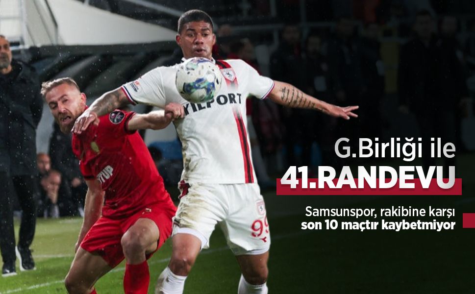 Samsunspor, rakibine karşı son 10 maçtır kaybetmiyor, G.Birliği ile 41.RANDEVU