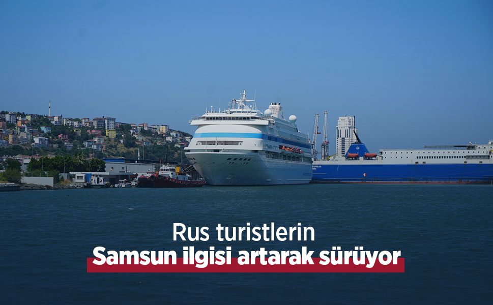 Rus turistlerin Samsun ilgisi artarak sürüyor