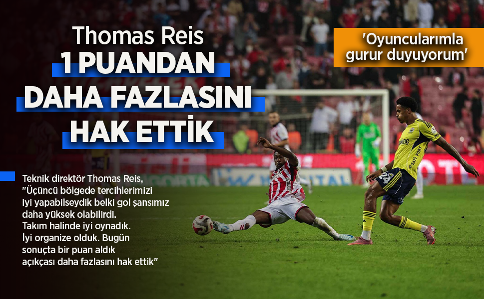 Thomas Reis 1 PUANDAN DAHA FAZLASINI HAK ETTİK