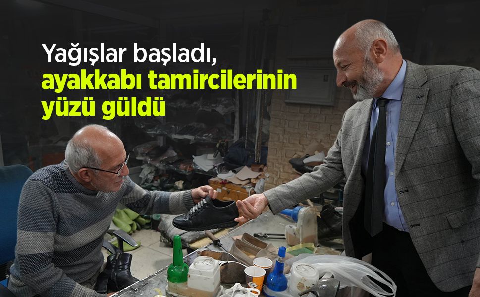 Yağışlar başladı, ayakkabı tamircilerinin yüzü güldü
