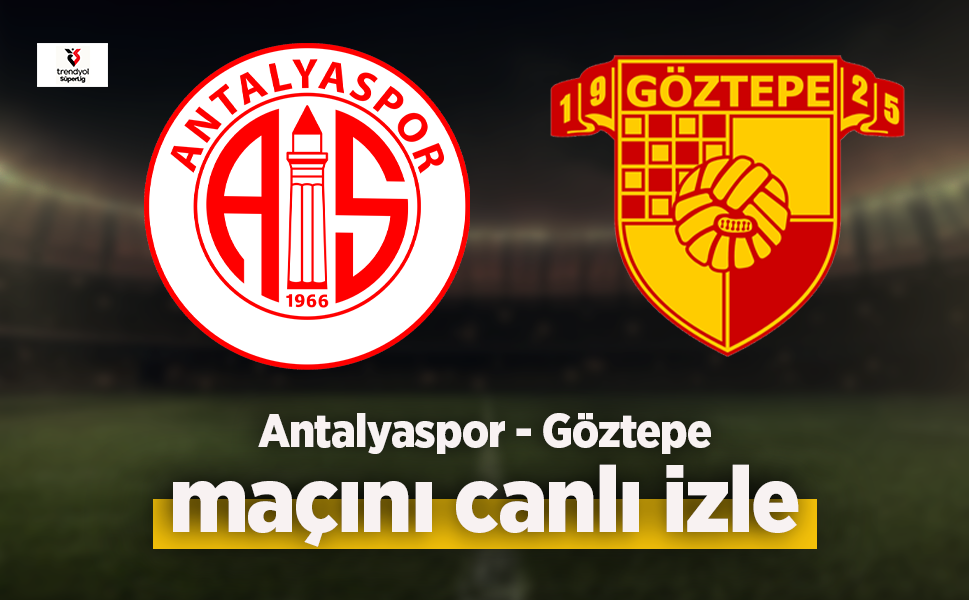 Antayaspor - Göztepe canlı izle