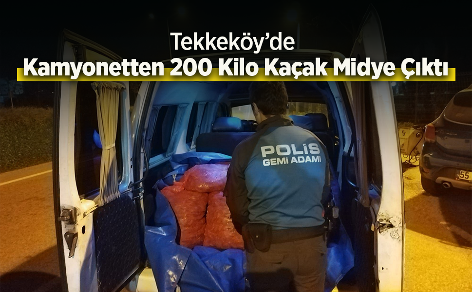 Tekkeköy’de Kamyonetten 200 Kilo Kaçak Midye Çıktı