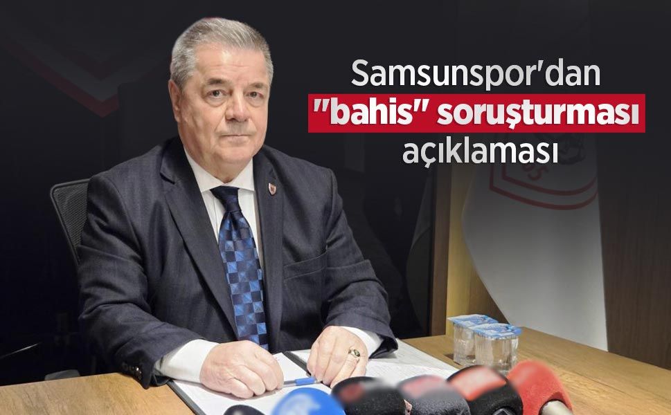 Samsunspor'dan "bahis" soruşturması açıklaması - samsunhaber.com