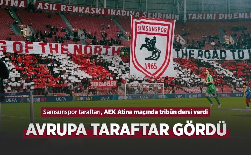 Samsunspor taraftarı, AEK Atina maçında tribün dersi verdi, AVRUPA TARAFTAR GÖRDÜ