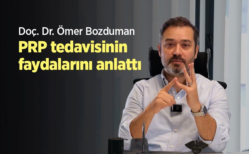 Doç. Dr. Ömer Bozduman PRP tedavisinin faydalarını anlattı - samsunhaber.com