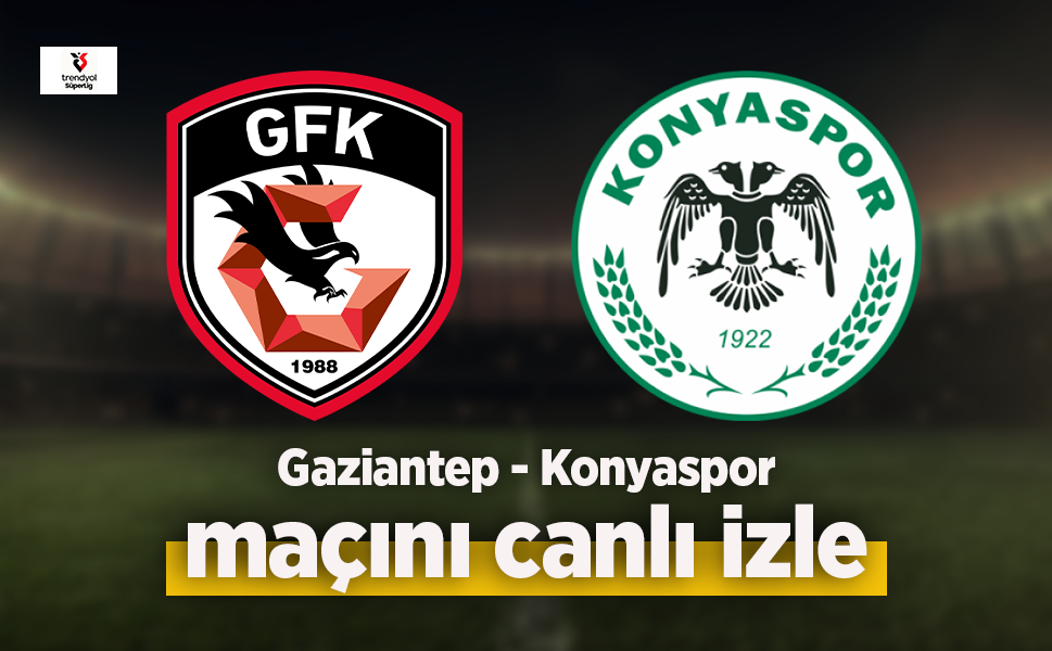 Gaziantep - Konyaspor canlı izle